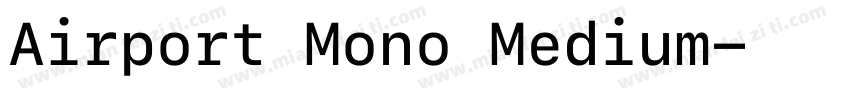 Airport Mono Medium字体转换